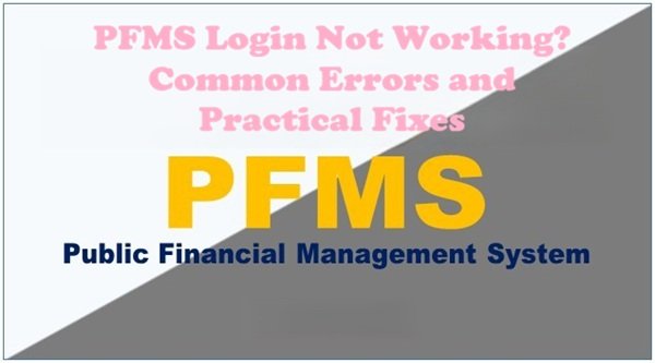PFMS Login Not Working? Common Errors and Practical Fixes
